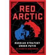 Red Arctic Russian Strategy Under Putin