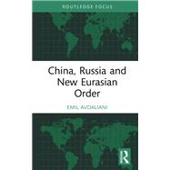 China, Russia and New Eurasian Order