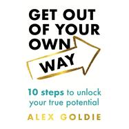 Get Out of Your Own Way
