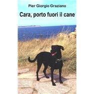 Cara, Porto Fuori Il Cane