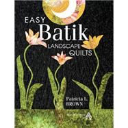 Easy Batik Landscape Quilts