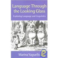 Language through the Looking Glass Exploring Language and Linguistics