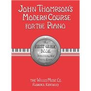 John Thompson's Modern Course for the Piano - First Grade (Book Only) First Grade - English