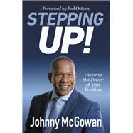 Stepping Up! Discover the Power of Your Position