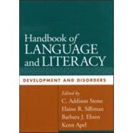 Handbook of Language and Literacy, First Edition Development and Disorders