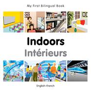 My First Bilingual Book–Indoors (English–French)