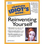 Complete Idiot's Guide to Reinventing Yourself