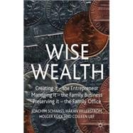 Wise Wealth Creating It, Managing It, Preserving It