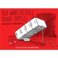 101 Ways to Kill Your Boss