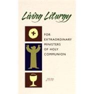 Living Liturgy for Extraordinary Ministers of Holy Communion