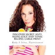 Discover Secret Anti-Aging Juice and Tonic Recipes