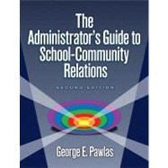 The Administrator's Guide to School Community Relations