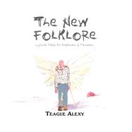 The New Folklore Lyrical Tales for Dreamers & Thinkers