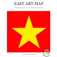 East Art Map Contemporary Art and Eastern Europe