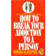 How to Break Your Addiction to a Person