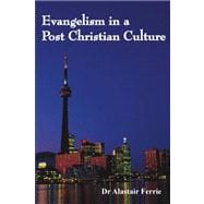 Evangelism in a Post Christian Culture