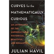 Curves for the Mathematically Curious,9780691180052