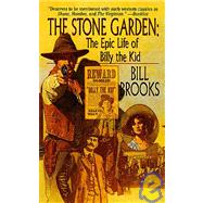 The Stone Garden; The Epic Life of Billy The Kid