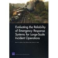 Evaluating the Reliability of Emergency Response Systems for Large-scale Incident Operations