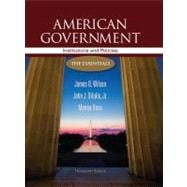 American Government: Institutions and Policies The Essentials