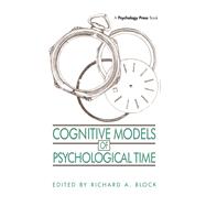 Cognitive Models of Psychological Time