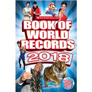 Scholastic Book of World Records 2018 World Records, Trending Topics, and Viral Moments