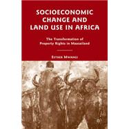 Socioeconomic Change and Land Use in Africa The Transformation of Property Rights in Maasailand
