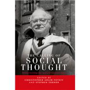 The calling of social thought Rediscovering the work of Edward Shils
