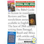 The Babel Guide to the Fiction of Portugal, Brazil & Africa in English Translation