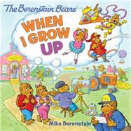 BERENSTAIN WHEN I GROW UP