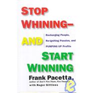 Stop Whining-And Start Winning