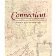 Connecticut: Mapping the Nutmeg State through History : Rare and Unusual Maps from the Library of Congress