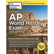 Cracking the AP World History Exam, 2017 Edition