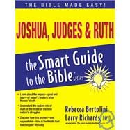 The Smart Guide To The Bible Series: Joshua, Judges & Ruth