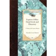 Express Office Hand-book and Directory, for the Use of 1,200 Express Agents and Their Customers