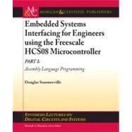 Embedded Systems Interfacing for Engineers Using the Freescale Hcs08 Microcontroller I: Assembly Language Programming