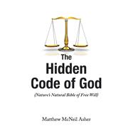 The Hidden Code of God, Nature's Bible of Free Will