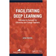 Facilitating Deep Learning: Pathways to Success for University and College Teachers