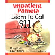 Impatient Pamela Says: Learn to Call 9-1-1