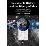 Sustainable History and the Dignity of Man A Philosophy of History and Civilisational Triumph