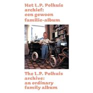 Het L.P. Polhuis Archief / The L.P. Polhuis Archive