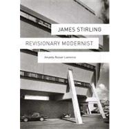 James Stirling : Revisionary Modernist