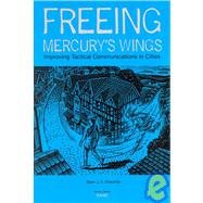 Freeing Mercury's Wings: Improving Tactical Communications in Cities