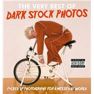 The Very Best of Dark Stock Photos F*cked Up Photography for a Messed Up World