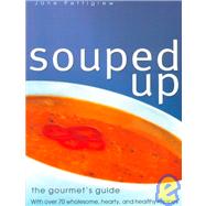 Souped Up : The Gourmet's Guide