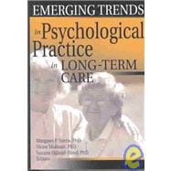Emerging Trends in Psychological Practice in Long-Term Care