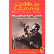 Caribbean Charisma: Reflections on Leadership, Legitimacy and Populist Politics