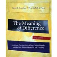 The Meaning of Difference: American Constructions of Race, Sex and Gender, Social Class, Sexual Orientation, and Disability