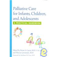 Palliative Care for Infants, Children, and Adolescents : A Practical Handbook
