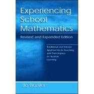 Experiencing School Mathematics: Traditional and Reform Approaches To Teaching and Their Impact on Student Learning, Revised and Expanded Edition